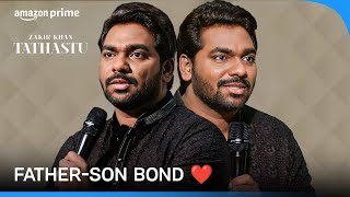 The Father amp Sons Special Bond ft Zakir Khan  Tathastu  Prime Video India [upl. by Marala731]