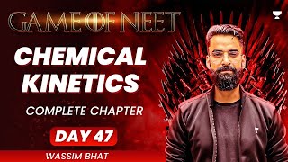 Chemical Kinetics  Complete Chapter  GAME OF NEET  Wassim Bhat [upl. by Eecart]