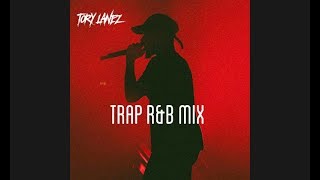 Tory Lanez  Trap RampB Mix 2 2019 [upl. by Anyaj]