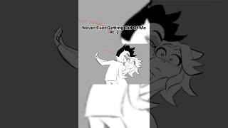 Never Ever Getting Rid Of Me Animatic Pt 2 2020 [upl. by Ailima]