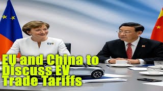 EU and China to Discuss EV Trade Tariffs [upl. by Ahsinnek]