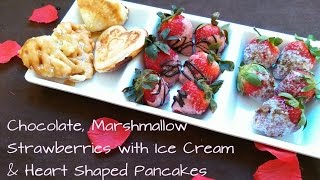 Chocolate Marshmallow Strawberries with Ice Cream amp Mix Heart Shaped Pancake Delight [upl. by Wilow]