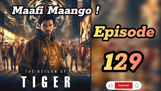 The Return Of Tiger Poket FM Episode 129  Maafi Maango  the tiger return episode 129 [upl. by Ahsemad]