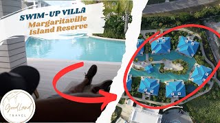 PRIVATE VILLA Margaritaville Island Reserve Swim Up Villa [upl. by Eissed]