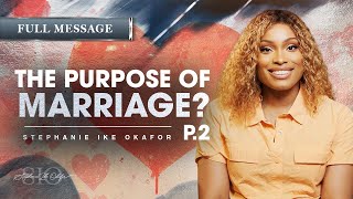 The Purpose of Marriage  Before I Do  Stephanie Ike Okafor [upl. by Attenol]