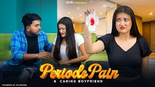 Periods Pain amp Caring Boyfriend  Evr [upl. by Pip401]