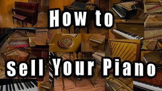 How to Sell Your Piano  The Guide to Selling Pianos [upl. by Parrie]