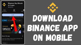 How to Download Binance App on Mobile 2024  Install Binance App on Mobile [upl. by Lerrej80]