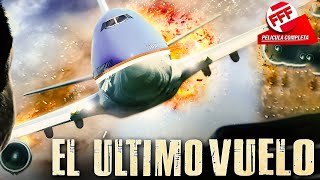 EL ÚLTIMO VUELO  Película Completa de DESASTRES AEREOS en Español [upl. by Eiznekam]