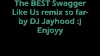 Swagger Like UsDJ Jayhood AWESOME REMIX [upl. by Ameerahs]