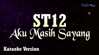 ST12  Aku Masih Sayang Karaoke Version [upl. by Oinesra]