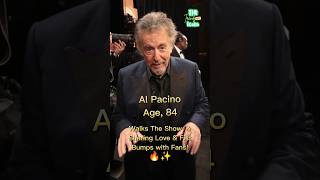 Al Pacino Walks the Show Sharing Love amp Fist Bumps with Fans 🔥✨ alpacino [upl. by Jemma]