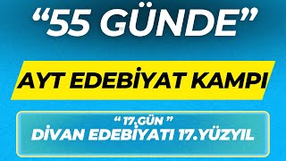 DİVAN EDEBİYATI 17YÜZYIL 55 GÜNDE AYT EDEBİYAT KAMPI 17GÜN [upl. by Dadivitan]