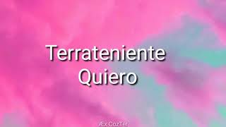 Terrateniente  Quiero Letra [upl. by Leeland]