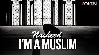 Im a Muslim  Nasheed By Hafs AlGazzi [upl. by Attenrad]