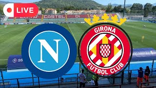 Napoli Girona LIVE 🔴 Partita amichevole in diretta da Castel di Sangro [upl. by Goodson]