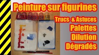 TUTO  Peinture sur figurines  Palette humide Diluer et Dégrader les couleurs  Trucs et astuces [upl. by Brag]