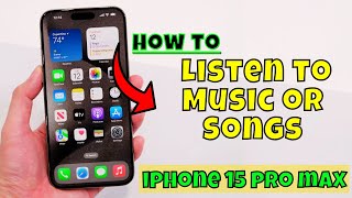 How to Listen to Music or Songs iPhone 15 Pro Max [upl. by Teirrah451]