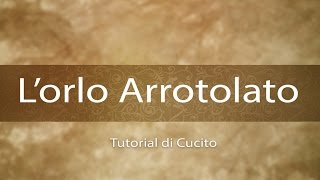 Tutorial di cucito lorlo arrotolato rolled hem [upl. by Vernon]