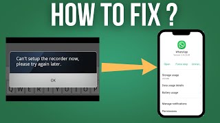 How to Fix quotcant set up the recorder now please try again laterquot problem on WhatsApp  2024 [upl. by Avalsorim]