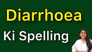 Diarrhoea spelling  Diarrhoea ki spelling [upl. by Asilaj]