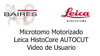 LEICA HistoCore AUTOCUT  Microtomo Motorizado  Video de Usuario BAIRES [upl. by Yaj880]