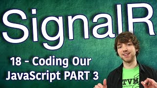 SignalR Tutorial 18  Coding Our JavaScript Client Side  Part 3 [upl. by Rafaela]