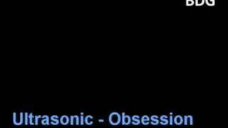 Ultrasonic  Obsession [upl. by Cook]