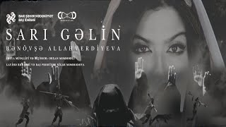 Bənövşə Allahverdiyeva  Sarı Gəlin Official Video [upl. by Snebur576]