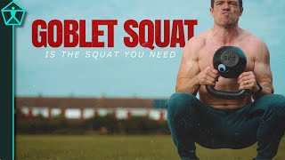 The Goblet Squat is the Squat Exercise You NEED [upl. by Saqaw]