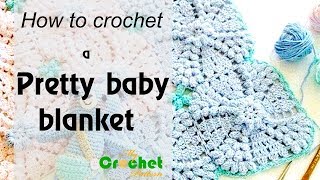 How to crochet a Pretty baby blanket  Free crochet pattern [upl. by Saunderson326]