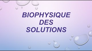 Biophysique des solutions P 4 [upl. by Gav194]