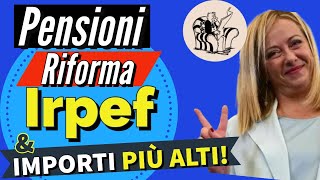 PENSIONI 👉 RIFORMA IRPEF e IMPORTI PIÙ ALTI ❗️Ecco i vantaggi aumenti nel 2024 ✅ [upl. by Anitnelav]