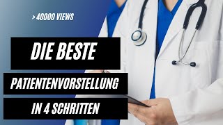 Die beste Patientenvorstellung  in 4 einfachen Schritten [upl. by Francklin]