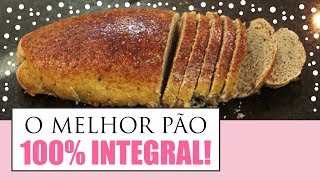 RECEITA SECRETA DO PÃO 100 INTEGRAL FOFINHO IGUAL O DA VOVÓ  SEM OVOS SEM ÓLEO [upl. by Mathia658]