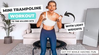 Mini Trampoline Workout with Light Weights  The Killers Hits Edition [upl. by Caneghem]