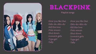 BLACKPINK  PLAYLIST SONG 2024 [upl. by Bara]