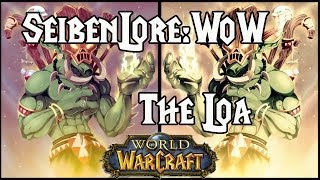 WoW Lore The Loa [upl. by Alec489]