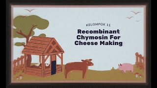 Modern Food Biotechnology Recombinant Chymosin for Cheese Making [upl. by Abekam]