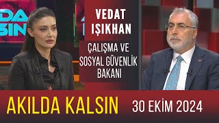 Akılda Kalsın 30 Ekim 2024  Vedat Işıkhan [upl. by Nonnahc]