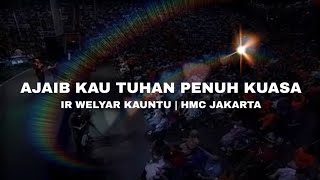 Ajaib Kau Tuhan Penuh Kuasa  Ir Welyar Kauntu  HMC Jakarta 2010 [upl. by Ayojal70]