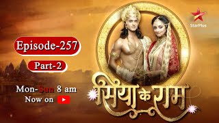 Siya Ke Ram Season 1  Episode 257  Part 2 [upl. by Elbon]