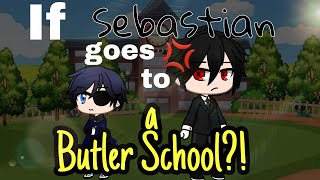 Sebastian in a Butler school  Part 1  Black Butler  Gacha Club [upl. by Anned]