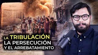 25 La TRIBULACIÓN la Persecución y el Arrebatamiento  Señales de los tiempos del fin [upl. by Lubow]