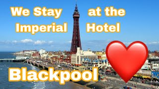 We stay at the Imperial Hotel Blackpool [upl. by Lilyan]