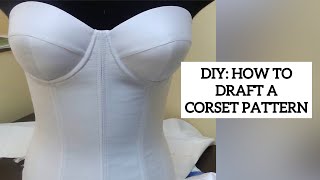 DIY HOW TO DRAFT A CORSET PATTERN DETAILED [upl. by Adnohr]