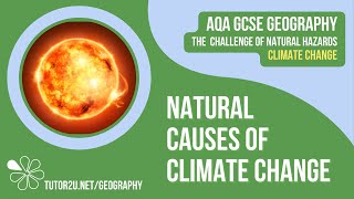 Natural Causes of Climate Change  AQA GCSE Geography  Climate Change 3 [upl. by Ruscher64]