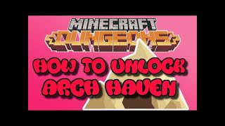 MINECRAFT DUNGEONS  HOW TO FIND ARCH HAVEN [upl. by Yemrots]