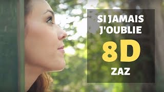 ZAZ  quotSi jamais joubliequot 8D AUDIO [upl. by Anna-Diane]