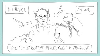 Richardovy rešerše Díl 1 Základní vyhledávání v ProQuest [upl. by Hestia347]